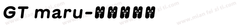 GT maru字体转换